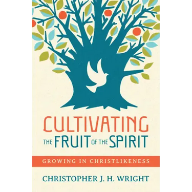 Cultivating the Fruit of the Spirit: Growing in Christlikeness