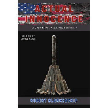 Actual Innocence: A True Story of American Injustice