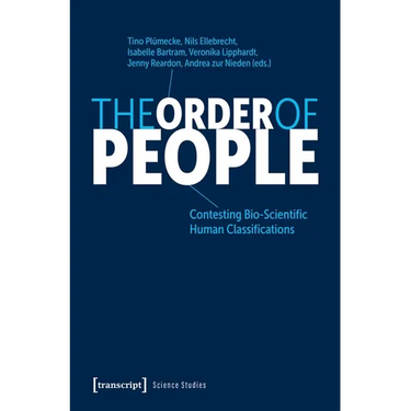 The Order of People: Contesting Bio-Scientific Human Classifications