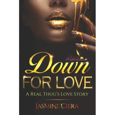 Down For Love: A Real Thug's Love Story