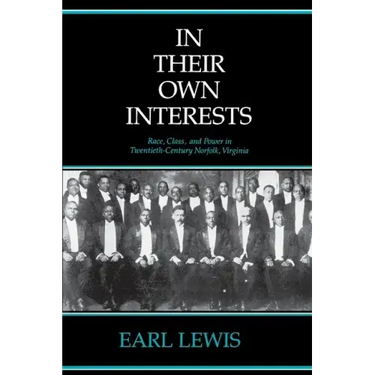 In Their Own Interests: Race, Class and Power in Twentieth-Century Norfolk, Virginia