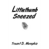 Littlethumb Sneezed