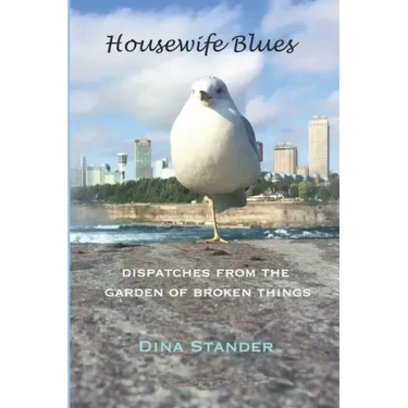 Housewife Blues: Dispatches from the garden of broken things