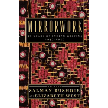 Mirrorwork: 50 Years of Indian Writing 1947-1997