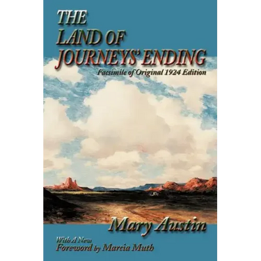 The Land of Journeys' Ending: Facsimile of Original 1924 Edition