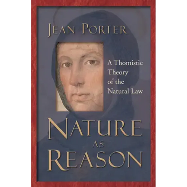 Nature as Reason: A Thomistic Theory of the Natural Law