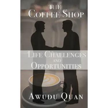 The Coffee Shop: Life Challenges and Opportunities