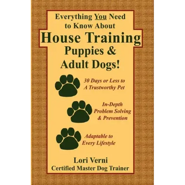 Everything You Need to Know about House Training Puppies & Adult Dogs