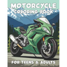Motorcycle Coloring Book for Kids, Teens, and Adults