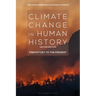 Climate Change in Human History: Prehistory to the Present