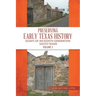 Preserving Early Texas History: Essays of an Eighth-Generation South Texan