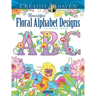 Creative Haven Beautiful Floral Alphabet Designs Coloring Book