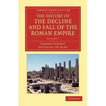 The History of the Decline and Fall of the Roman Empire - Volume 7
