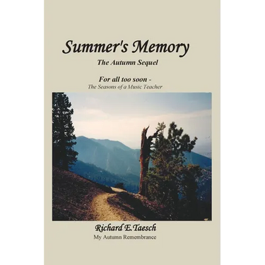 Summer's Memory: The Autumn Sequel For all too soon - The Seasons of a Music Teacher