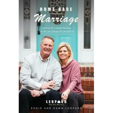 Home Base Marriage: Essentials for a Healthy Marriage that Will Last Through the Generations