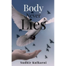 Body Never Lies: Be Bodyless