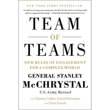 Team of Teams: New Rules of Engagement for a Complex World