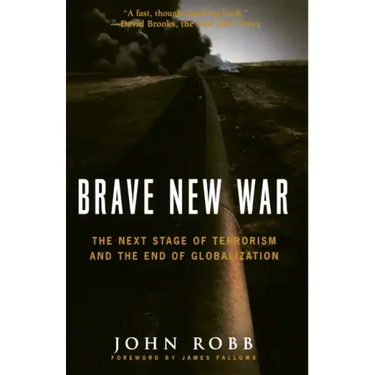Brave New War: The Next Stage of Terrorism and the End of Globalization
