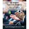 iConquer Speech Anxiety & Interview Anxiety: A Workbook to Help You Overcome Your Nervousness About Public Speaking and Interviewing