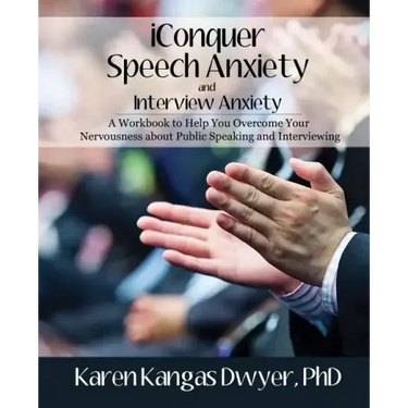 iConquer Speech Anxiety & Interview Anxiety: A Workbook to Help You Overcome Your Nervousness About Public Speaking and Interviewing