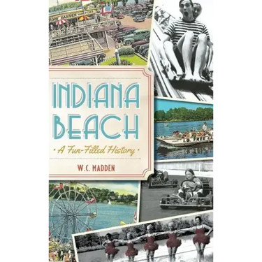 Indiana Beach: A Fun-Filled History
