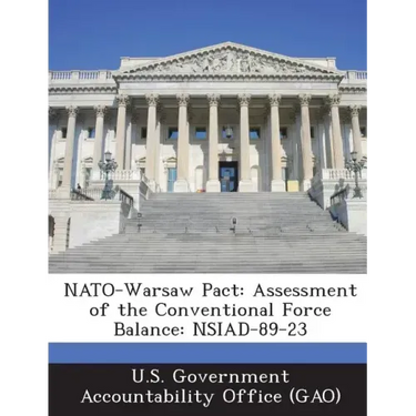 NATO-Warsaw Pact: Assessment of the Conventional Force Balance: Nsiad-89-23