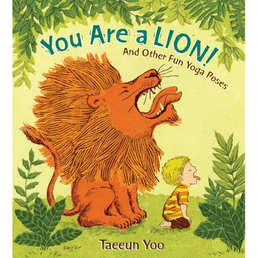 You Are a Lion!: And Other Fun Yoga Poses