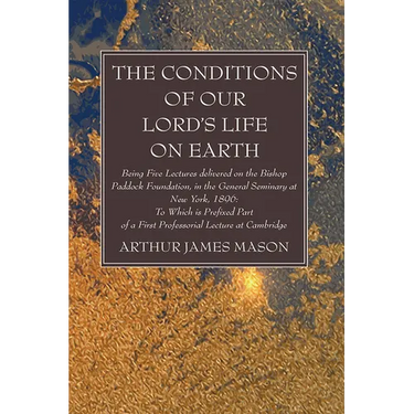 The Conditions of Our Lord's Life on Earth