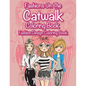 Fashions On The Catwalk Coloring Book: Fashion Design Coloring Book