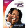 Carol Moseley Braun: Politician and Leader: Politician and Leader