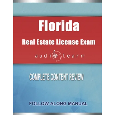 Florida Real Estate License Exam AudioLearn: Complete Audio Review for the Real Estate License Examination in Florida!