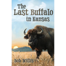 The Last Buffalo in Kansas