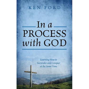 In a Process with God: Learning How to Surrender and Conquer at the Same Time