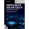 Perovskite Solar Cells: Sustainable Materials, Device Design, Renewable Energy Applications