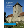 In Search of Norfolk's First Stone Churches: The use of ferruginous gravels and sands and the reuse of Roman building materials in early churches