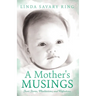 A Mother's Musings: Shorts Stories, Meditations, and Reflections