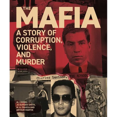 The Mafia: A Story of Corruption, Violence and Murder