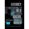 Literacy in a Digital World: Teaching and Learning in the Age of Information
