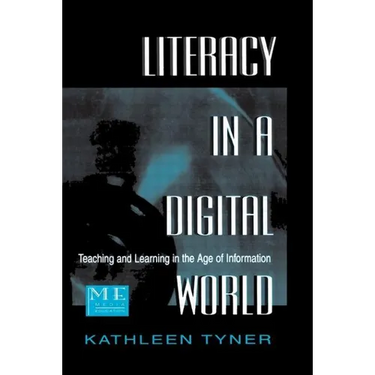 Literacy in a Digital World: Teaching and Learning in the Age of Information