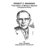 Ernest C. Manning: The Father of Modern Alberta