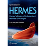 Spaceplane Hermes: Europe's Dream of Independent Manned Spaceflight