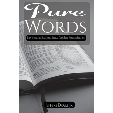Pure Words: Identifying the King James Bible as God's Pure Words in English