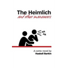 The Heimlich and Other Maneuvers: A comic novel