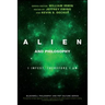 Alien and Philosophy: I Infest, Therefore I Am