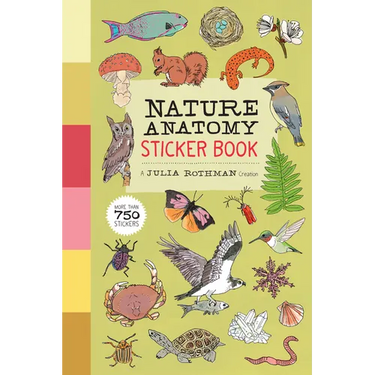 Nature Anatomy Sticker Book: A Julia Rothman Creation; More Than 750 Stickers