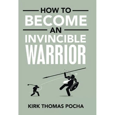 How to Become an Invincible Warrior