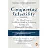 Conquering Infertility: Dr. Alice Domar's Mind/Body Guide to Enhancing Fertility and Coping with Infertility