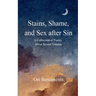 Stains, Shame, and Sex after Sin
