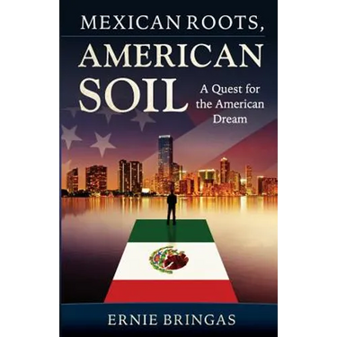 Mexican Roots, American Soil: A Quest for the American Dream