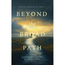 Beyond the Broad Path: Embracing the Narrow Way of Certainty in Christ